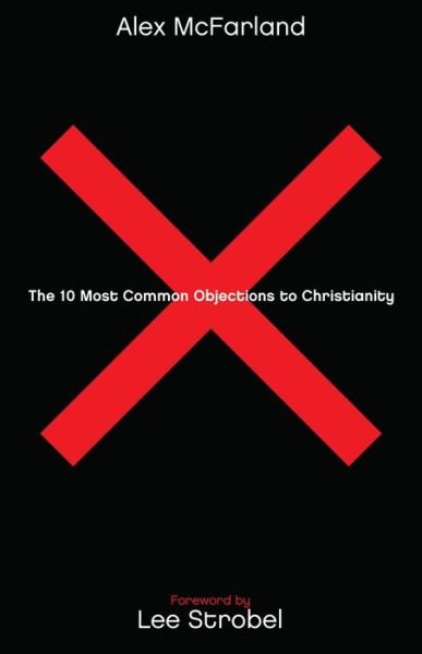 Cover for Alex Mcfarland · The 10 Most Common Objections to Christianity (Paperback Book) (2007)