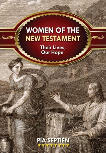 Cover for Pía Septién · Women of the New Testament: Their Lives: Their Lives, Our Hope (Paperback Book) (2012)