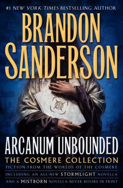 Arcanum Unbounded: The Cosmere Collection - Brandon Sanderson - Books - Tor Publishing Group - 9780765391162 - November 22, 2016