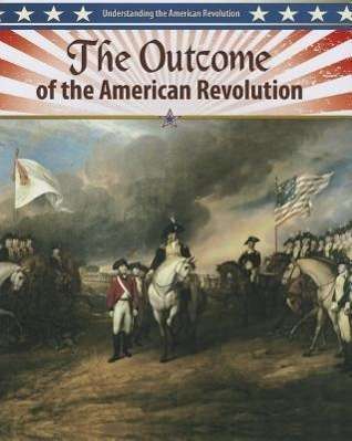 Cover for John Perritano · The Outcome of the American Revolution - Understanding the American Revolution (Paperback Book) (2013)