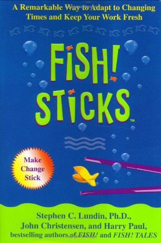 Cover for Harry Paul · Fish! Sticks: A Remarkable Way to Adapt to Changing Times and Keep Your Work Fresh (Hardcover Book) (2003)