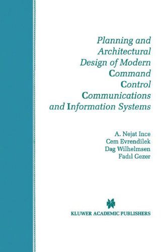 Cover for A.n. Ince · Planning and Architectural Design of Modern Command Control Communications and Information Systems: Military and Civilian Applications - the Springer International Series in Engineering and Computer Science (Hardcover Book) (1997)