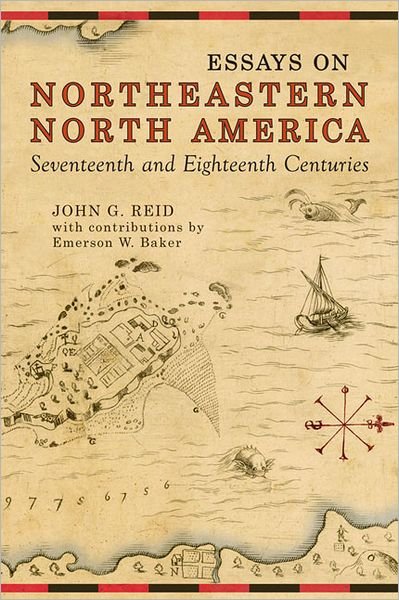 Cover for John Reid · Essays on Northeastern North America, 17th &amp; 18th Centuries (Paperback Book) (2008)