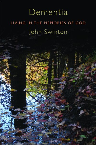 Cover for John Swinton · Dementia: Living in the Memories of God (Hardcover Book) (2012)