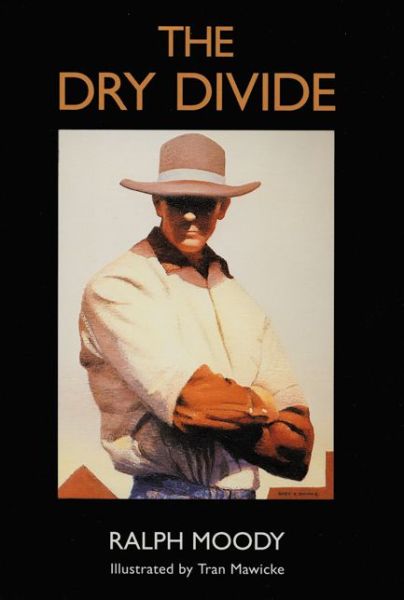 The Dry Divide - Ralph Moody - Books - University of Nebraska Press - 9780803282162 - August 1, 1994