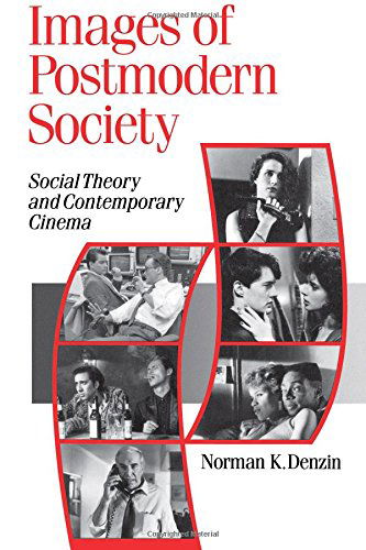 Cover for Norman K. Denzin · Images of Postmodern Society: Social Theory and Contemporary Cinema - Published in association with Theory, Culture &amp; Society (Paperback Bog) (1991)