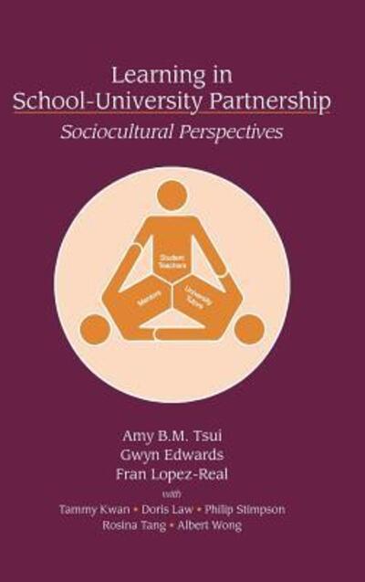 Cover for Tsui, Amy B.M. (The University of Hong Kong) · Learning in School-University Partnership: Sociocultural Perspectives (Hardcover Book) (2008)