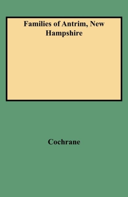Cover for Cochrane · Families of Antrim, New Hampshire (Taschenbuch) (2009)
