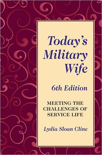 Cover for Lydia Sloan Cline · Today'S Military Wife: Meeting the Challenges of Service Life (Paperback Book) [6 Rev edition] (2009)