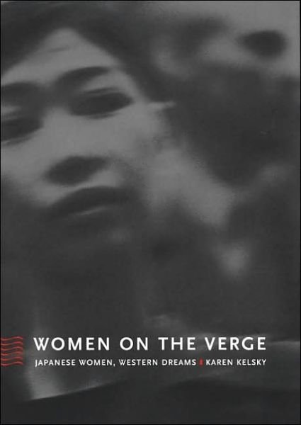 Cover for Karen Kelsky · Women on the Verge: Japanese Women, Western Dreams - Asia-Pacific: Culture, Politics, and Society (Paperback Book) (2001)