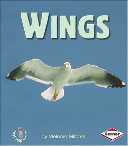 Wings (First Step Nonfiction) - Melanie Mitchell - Książki - Lerner Publications - 9780822539162 - 2004