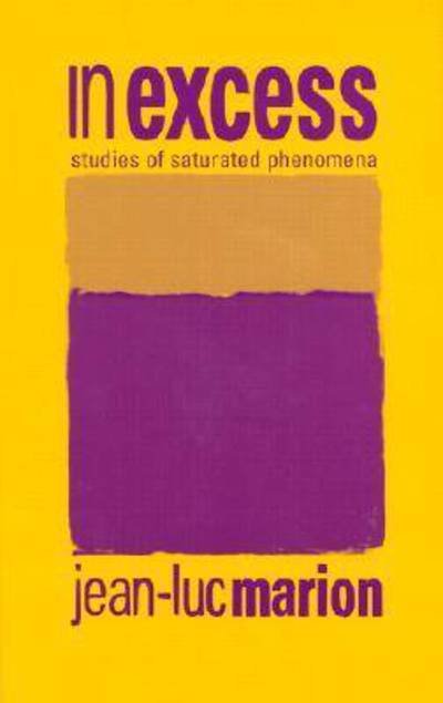 Cover for Jean-Luc Marion · In Excess: Studies of Saturated Phenomena - Perspectives in Continental Philosophy (Hardcover bog) (2002)