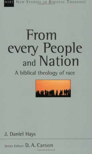 Cover for J. Daniel Hays · From Every People and Nation: a Biblical Theology of Race (New Studies in Biblical Theology) (Pocketbok) (2003)