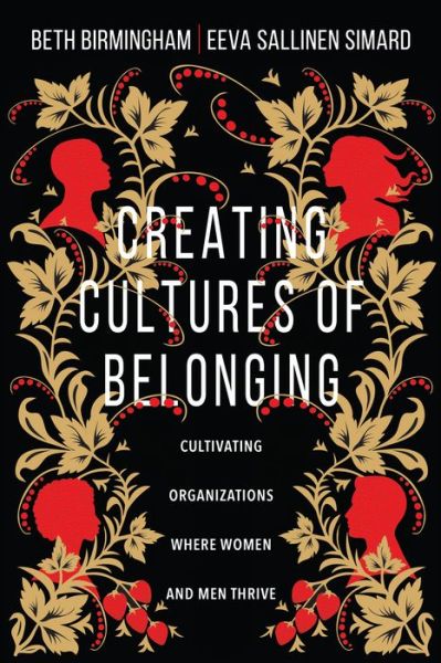 Cover for Beth Birmingham · Creating Cultures of Belonging – Cultivating Organizations Where Women and Men Thrive (Paperback Book) (2022)