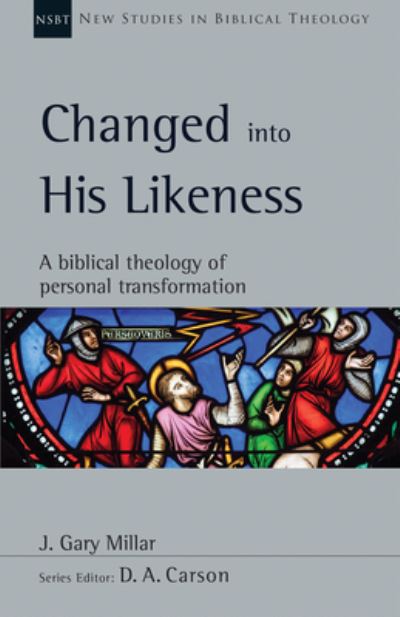 Changed Into His Likeness - J Gary Millar - Książki - IVP Academic - 9780830871162 - 29 czerwca 2021