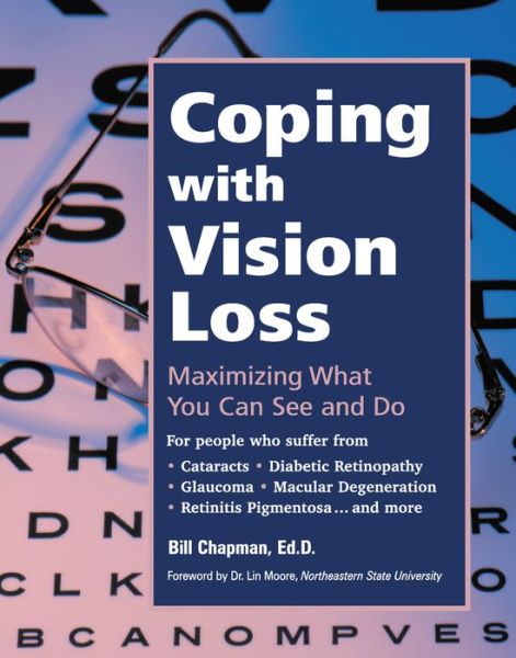 Coping with Vision Loss: Maximising What You Can See and Do - Bill Chapman - Books - Hunter House Inc.,U.S. - 9780897933162 - March 27, 2001