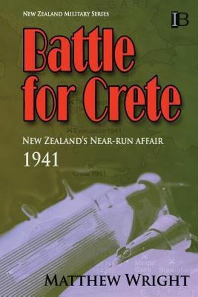 Cover for Matthew Wright · Battle for Crete New Zealand's Near-Run Affair (Paperback Bog) (2018)