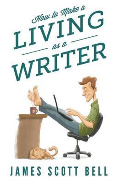 Cover for James Scott Bell · How to Make a Living as a Writer (Paperback Book) (2014)