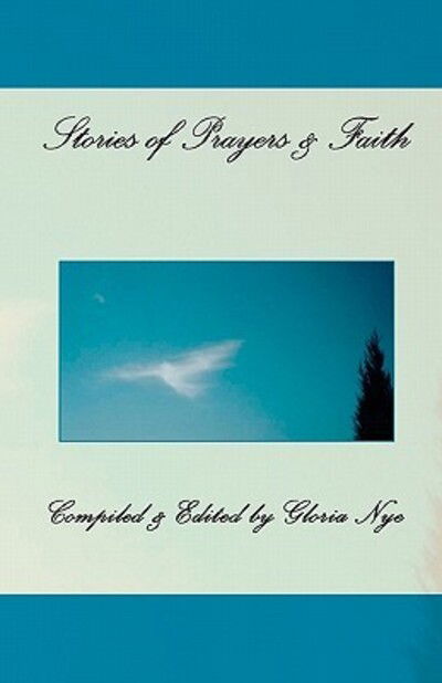 Cover for Gloria Nye · Stories of Prayers and Faith (Paperback Book) (2010)