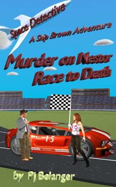 Cover for Pj Belanger · Murder on Nestor - Race to Death (Space Detective - a Skip Brown Adventure) (Volume 1) (Pocketbok) (2014)