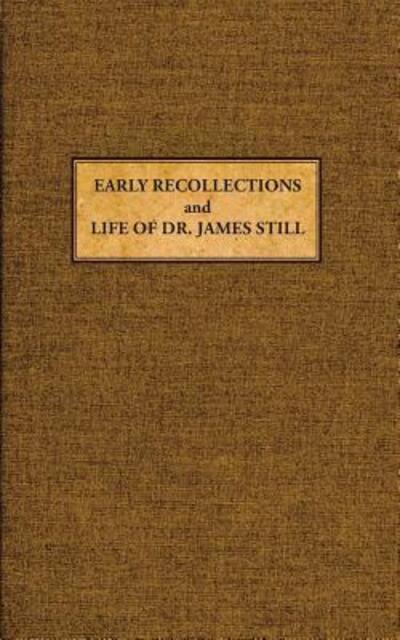 Cover for James Still · Early Recollections and Life of James Still (Paperback Book) (2015)