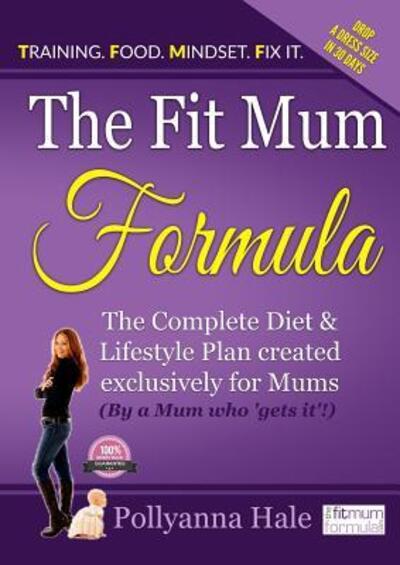 Cover for Pollyanna Hale · The Fit Mum Formula (Paperback Book) (2017)