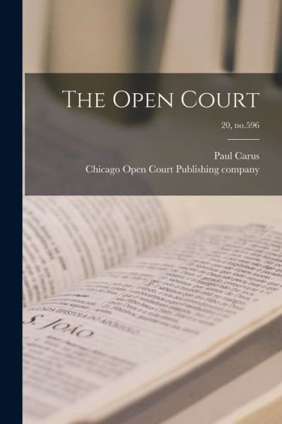 The Open Court; 20, no.596 - Paul 1852-1919 Carus - Books - Legare Street Press - 9781014036162 - September 9, 2021