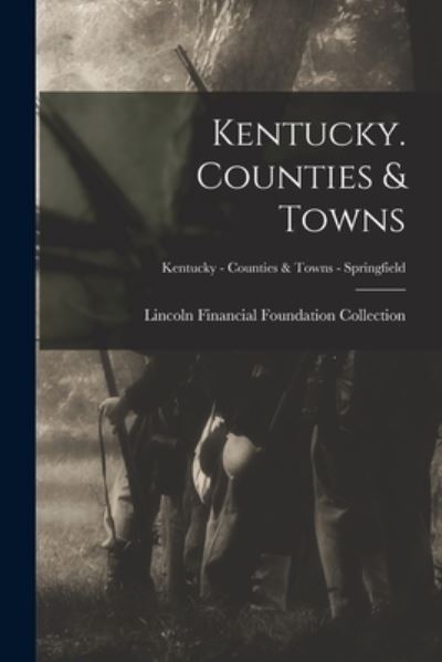Cover for Lincoln Financial Foundation Collection · Kentucky. Counties &amp; Towns; Kentucky - Counties &amp; Towns - Springfield (Paperback Book) (2021)