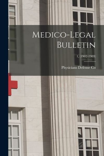 Cover for Physicians Defense Co · Medico-legal Bulletin; 1, (1902-1903) (Paperback Bog) (2021)