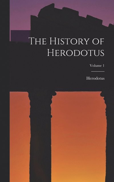 Cover for Herodotus · History of Herodotus; Volume 1 (Buch) (2022)