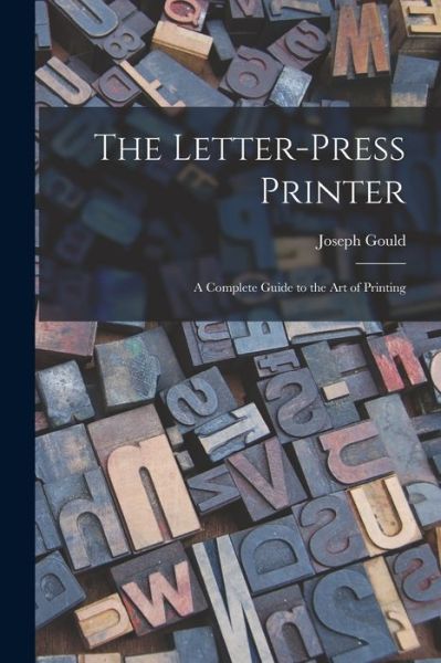 Cover for Joseph Gould · Letter-Press Printer (Book) (2022)