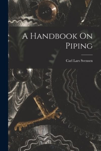 Cover for Carl Lars Svensen · Handbook on Piping (Book) (2022)