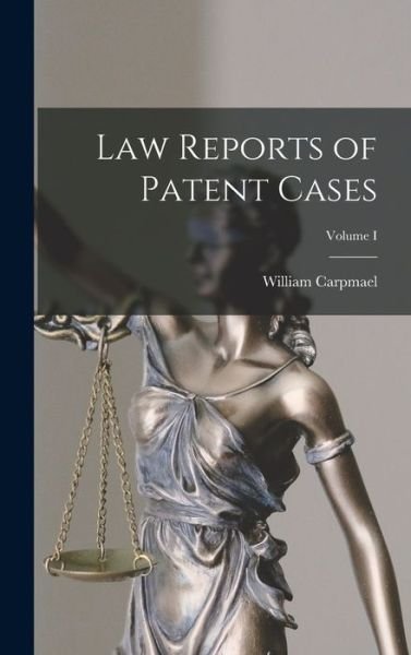 Cover for LLC Creative Media Partners · Law Reports of Patent Cases; Volume I (Innbunden bok) (2022)
