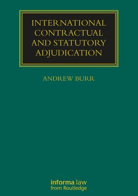 Cover for Andrew Burr · International Contractual and Statutory Adjudication - Construction Practice Series (Paperback Book) (2021)