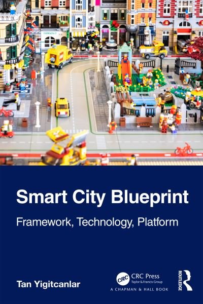 Cover for Yigitcanlar, Tan (QUT, Australia) · Smart City Blueprint: Framework, Technology, Platform (Pocketbok) (2023)
