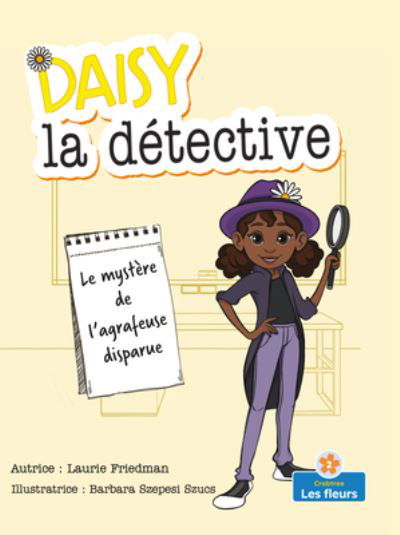 Mystère de l'agrafeuse Disparue (the Mystery of the Missing Stapler) - Laurie Friedman - Books - Crabtree Publishing Company - 9781039688162 - October 15, 2022