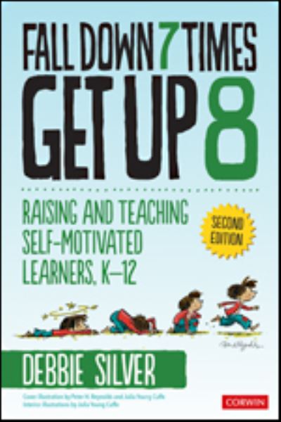 Cover for Silver, Debbie Thompson (Education Consultant, Keynote Speaker, and Author, www.debbiesilver.com) · Fall Down 7 Times, Get Up 8: Raising and Teaching Self-Motivated Learners, K-12 (Paperback Book) [2 Revised edition] (2021)