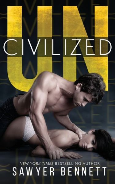 Cover for Sawyer Bennett · Uncivilized (Pocketbok) (2020)