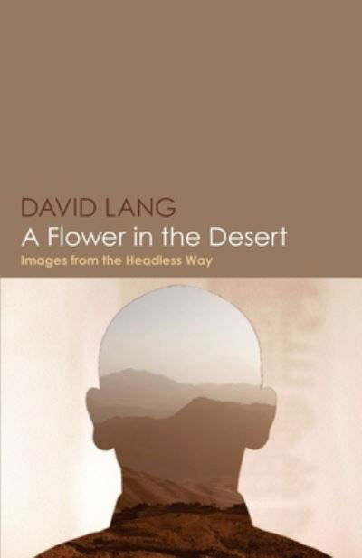 Cover for David Lang · A Flower in the Desert: Images from the Headless Way (Pocketbok) (2020)