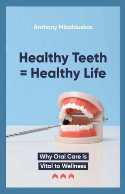Cover for Boxhead Books · Healthy Teeth = Healthy Life (Paperback Book) (2022)