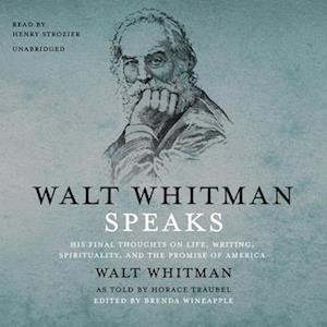 Cover for Walt Whitman · Walt Whitman Speaks : His Final Thoughts on Life, Writing, Spirituality, and the Promise of America (MP3-CD) (2020)