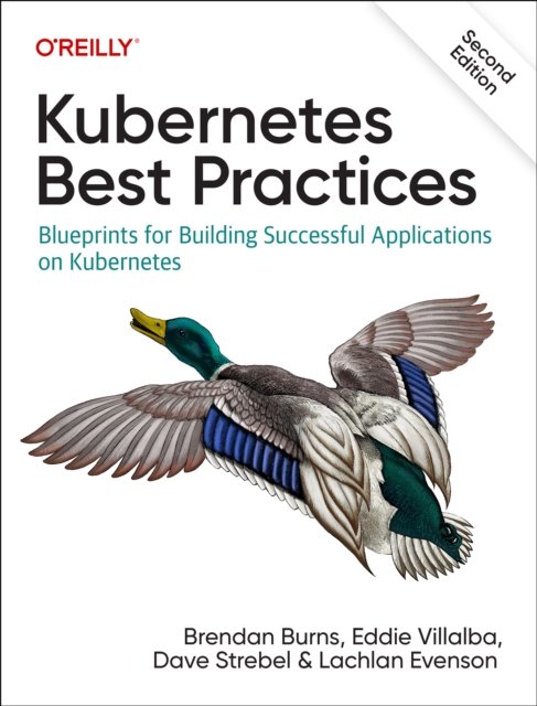 Cover for Brendan Burns · Kubernetes Best Practices: Blueprints for Building Successful Applications on Kubernetes (Paperback Book) [2 New edition] (2023)