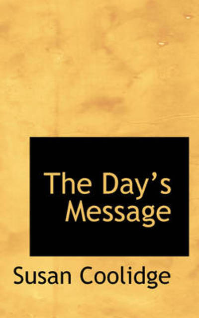 Cover for Susan Coolidge · The Days Message (Hardcover Book) (2009)