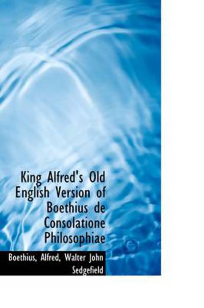 Cover for Boethius · King Alfred's Old English Version of Boethius De Consolatione Philosophiae (Inbunden Bok) (2009)