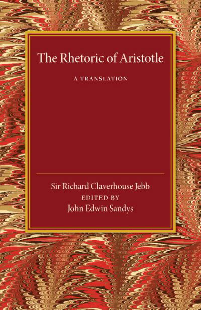 Cover for Richard Claverhouse Jebb · The Rhetoric of Aristotle: A Translation (Taschenbuch) (2014)