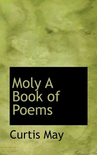 Cover for May · Moly a Book of Poems (Paperback Book) (2009)