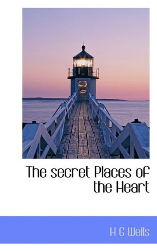 The Secret Places of the Heart - H G Wells - Kirjat - BiblioLife - 9781115412162 - tiistai 27. lokakuuta 2009