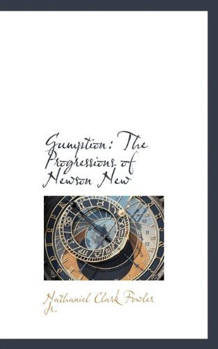 Cover for Fowler, Nathaniel Clark, Jr. · Gumption: The Progressions of Newson New (Paperback Book) (2009)