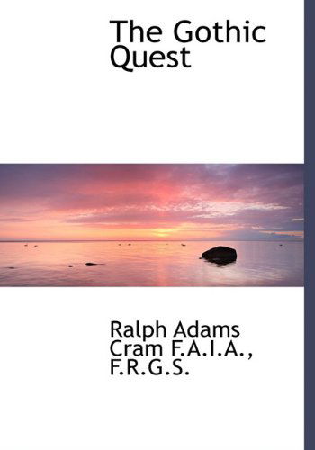 Cover for Ralph Adams Cram · The Gothic Quest (Hardcover Book) (2009)