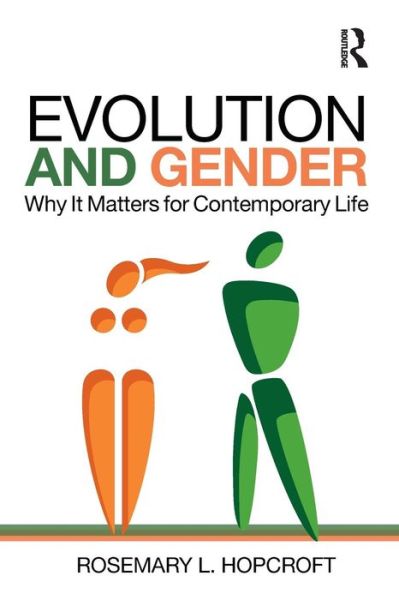 Cover for Hopcroft, Rosemary (University of North Carolina at Charlotte) · Evolution and Gender: Why It Matters for Contemporary Life (Paperback Book) (2015)